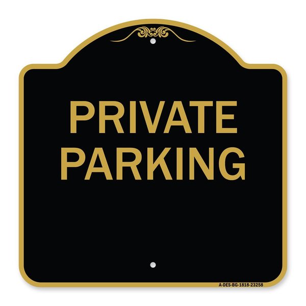 Signmission Designer Series Sign-Private Parking, Black & Gold Aluminum Sign, 18" x 18", BG-1818-23258 A-DES-BG-1818-23258